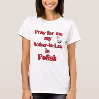 T-shirt Priez pour moi ma belle-mère est polonaise