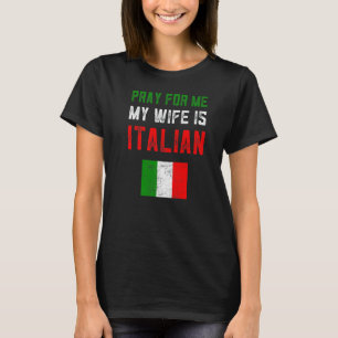 T-shirt Priez Pour Moi Ma Femme Est Italien Drapeau Italia