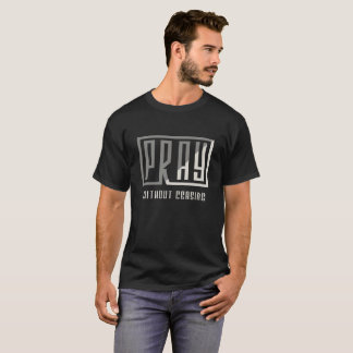 T-shirt Priez sans cessation