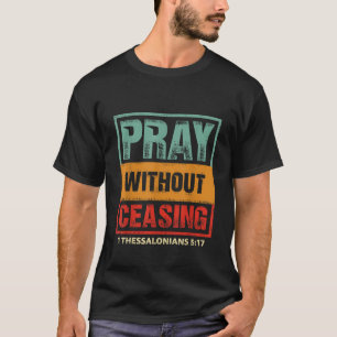 T-shirt Priez sans cesser la Bible Verse Jésus Christian G