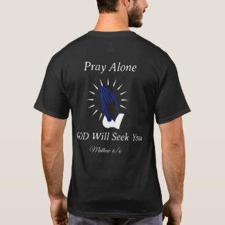 T-shirt Priez Seul, DIEU Vous Cherchera