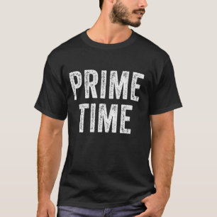 T-shirt Prime Time Funny Dire Sarcastique Humour Vintage D
