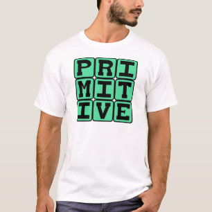 T-shirt Primitif, Antiquated -> Primitif, Antiqué