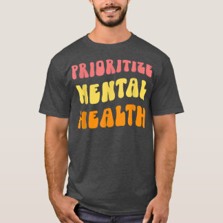 T-shirt Prioriser la santé mentale - Sensibilisation - Aut