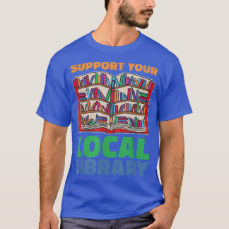 T-shirt Prise En Charge De Votre Bibliothèque Locale Pour 