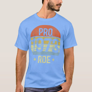 T-shirt Pro 1973 Roe Pro Choice 1973 Femens Rights Feminis