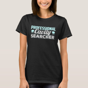 T-shirt Pro Cavity Chercher Dental Hygiéniste Dentiste