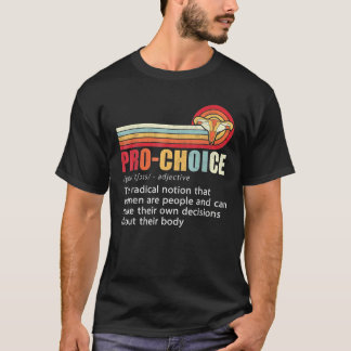 T-shirt Pro Choice Définition Droits des femmes féministes