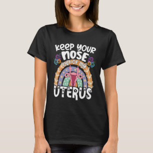 T-shirt Pro Choice Feminist Gardez Votre Nez De Mon Uter