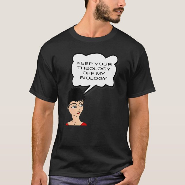 T-shirt Pro Choice Gardez Votre Théologie Hors De Ma Biolo (Devant)