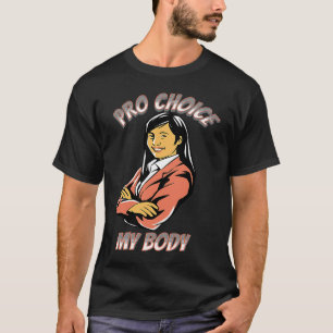 T-shirt Pro Choice on Back My Body Women Rights