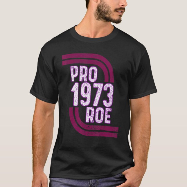 T-shirt Pro Choice Women's Rights 1973 Pro 1973 Roe Pro Ro (Devant)