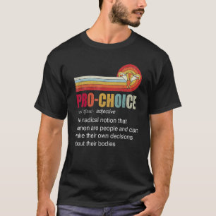 T-shirt Pro Choix La Notion Radicale Que Les Femmes Sont D