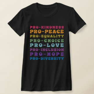 T-shirt Pro choix Pro amour Pro bonté