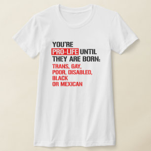 T-shirt Pro-Life jusqu'à leur naissance