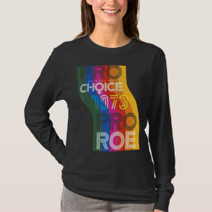 T-shirt Pro My Body My Choice 1973 Pro Roe Droits des femm