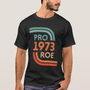 T-shirt Pro Roe 1973 Roe Vs Wade Pro Choice'S Rights