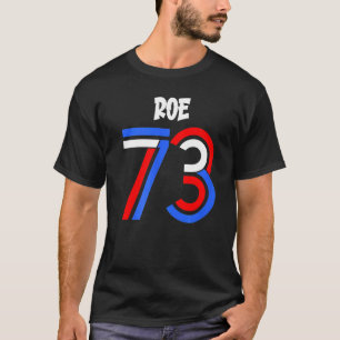 T-shirt Pro Roe V Wade 1973 Pro Choice Abortion Féministe 