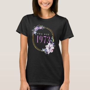 T-shirt Pro Roe V Wade Support Pro Choice 1973 Defend Roe