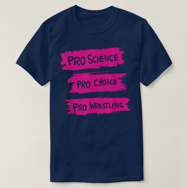 T-shirt Pro Science Pro Choice Pro Wrestling200  (Design devant)