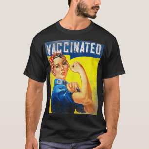 T-shirt Pro Vaccine, I Got Vaccinated, Want a hug Rosie Th