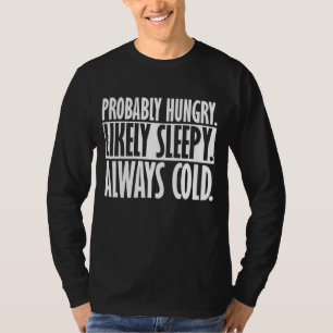 T-shirt Probablement affamé, probablement endormi Toujours