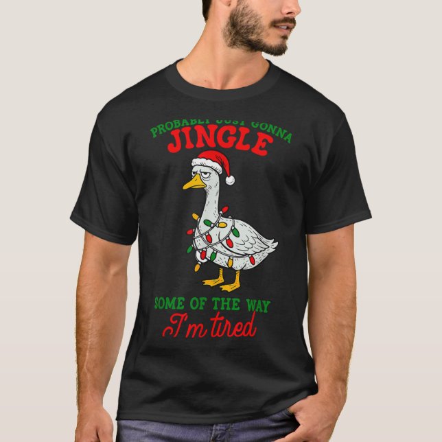 T-shirt Probably Just Gonna Jingle I’m Tired Lazy Christma (Devant)