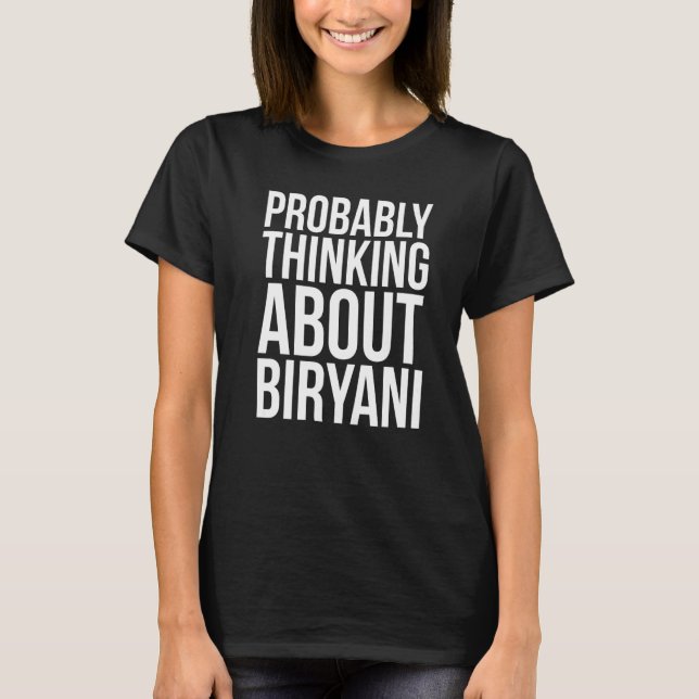 T-shirt Probably Thinking About Biryani  Pakistani Food (Devant)