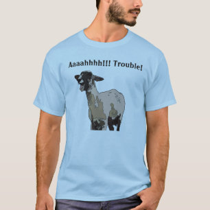 T-shirt Problème criard de chèvre !