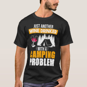 T-shirt Problème de camping pour buveurs de vin, citations