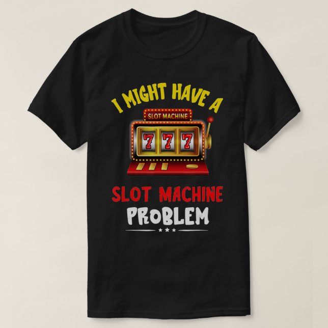 T-shirt Problème de machine à sous Jeu Machine de jeu Poke (Design devant)