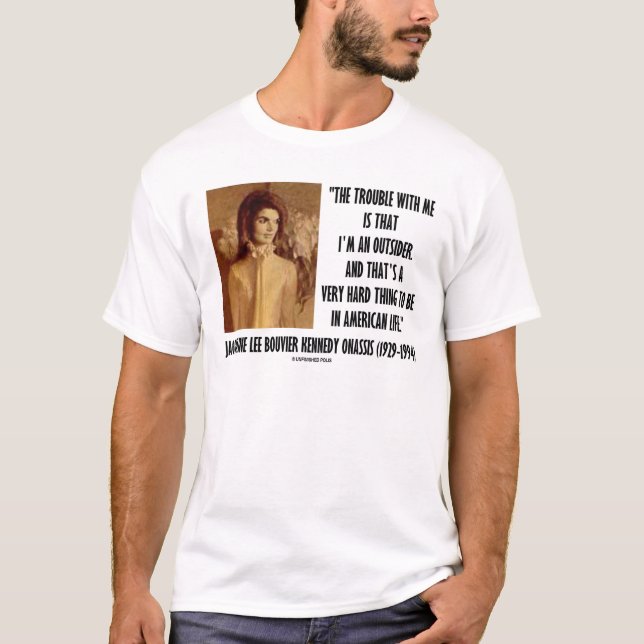 T-shirt Problème de portrait de Jackie Kennedy avec moi (Devant)