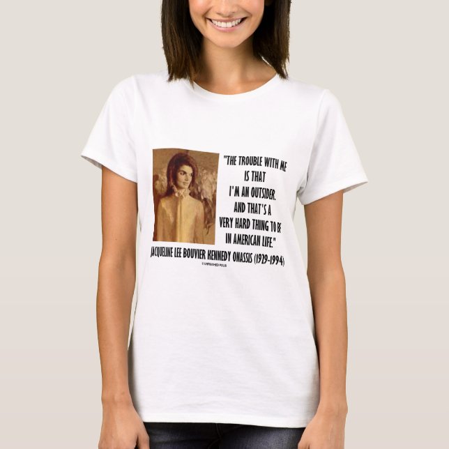 T-shirt Problème de portrait de Jackie Kennedy avec moi (Devant)