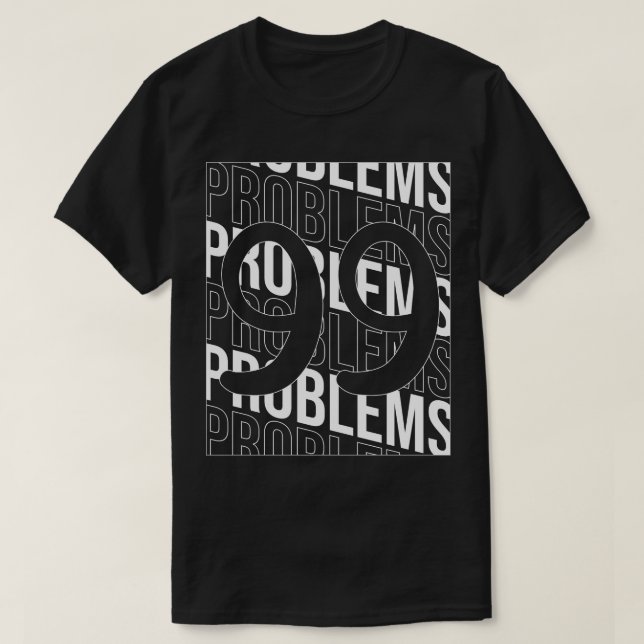 T-shirt Problèmes 99 Avant arrière (Design devant)