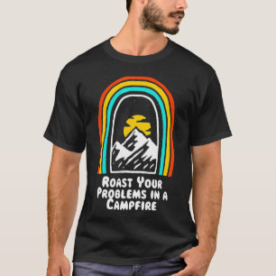 T-shirt Problèmes De Rôti Dans Un Camping Positivité Feu D