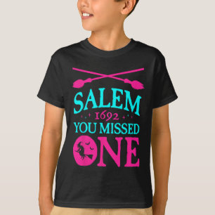 T-shirt Procès de sorcière Salem 1692 Vous Avez Manqué Une