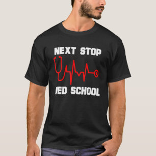 T-shirt Prochain arrêt Med School Médicale School Studen