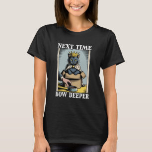 T-shirt Prochaine fois, inclinez-vous plus profondément, c
