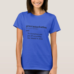T-SHIRT PROCRASTURBATION