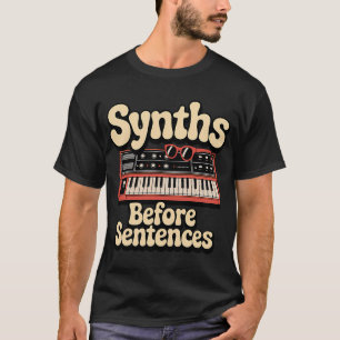 T-shirt Producteur de musique modulaire Synths Before Sent