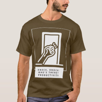 T-shirt Productivity Knocking On Your Door