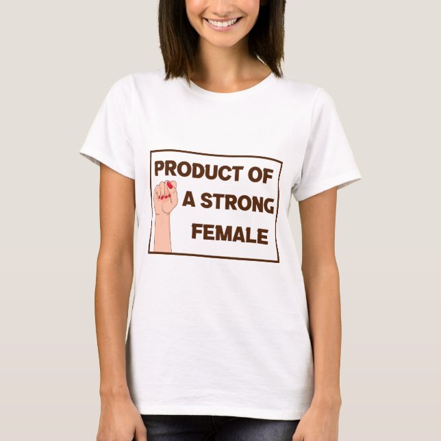 T-shirt Produit D'Une Femme Forte (Devant)