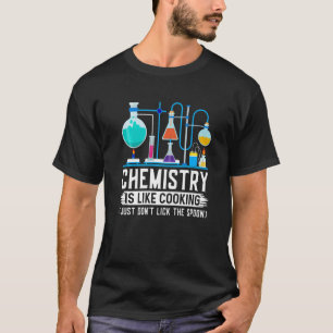 T-shirt Prof de chimie c'est comme cuisiner n'allez pas lé