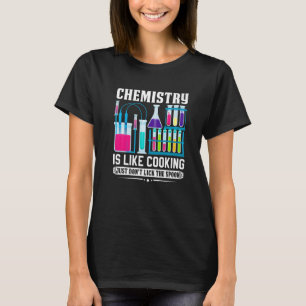 T-shirt Prof de chimie C'est comme cuisiner N'lechez juste