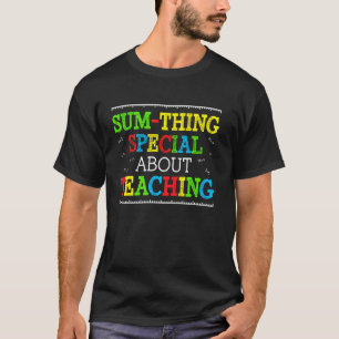 T-shirt Prof de maths drôle, quelque chose de spécial à en