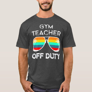 T-shirt Professeur de gym hors service Éducation physique