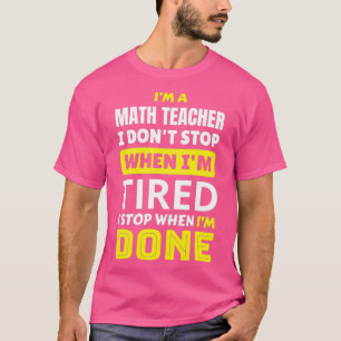 T-shirt Professeur de mathématiques Je donx27t s'arrête qu