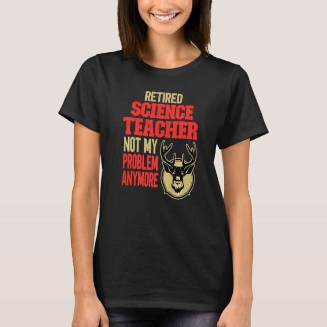 T-shirt Professeur de sciences retraité Chasse aux cerfs (Devant)