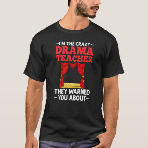 T-shirt Professeur de théâtre Théâtre musical Comédien The