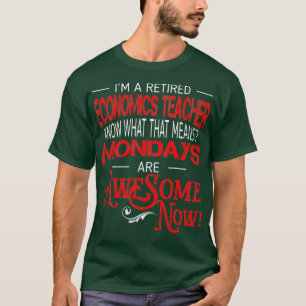 T-shirt Professeur D'Économie À La Retraite Les lundis Son